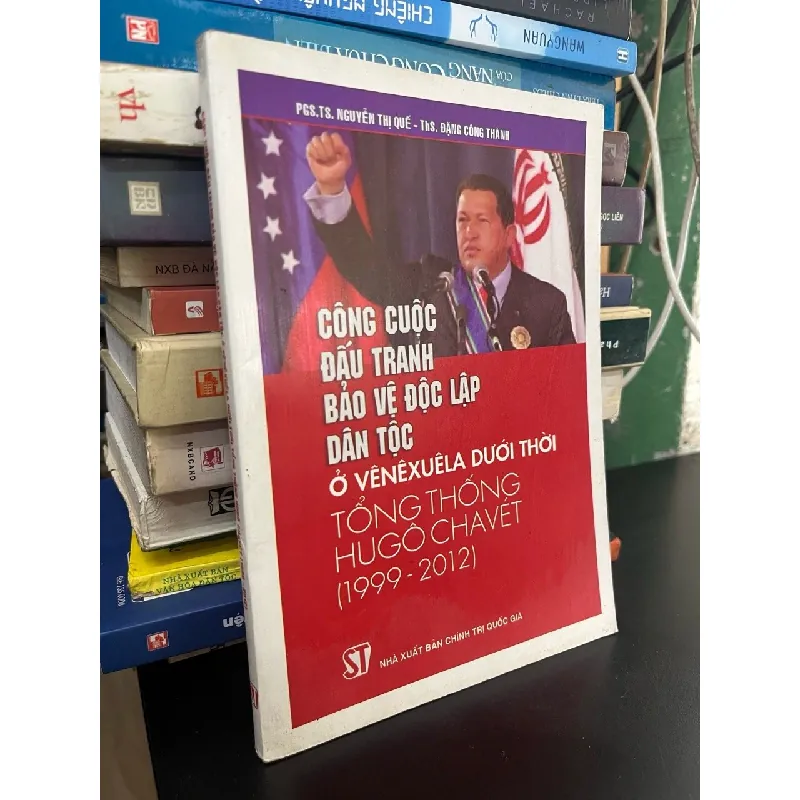 Công cuộc đấu tranh bảo vệ độc lập dân tộc ở Venezuela dưới thời Tổng thống Hugo Chavet (1999-2012) - PGS,TS. Nguyễn Thị Quế 706096
