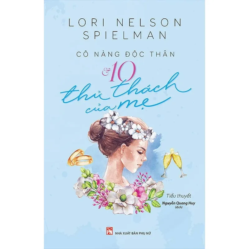 Cô Nàng Độc Thân Và 10 Thử Thách Của Mẹ - Lori Nelson Spielman 322613