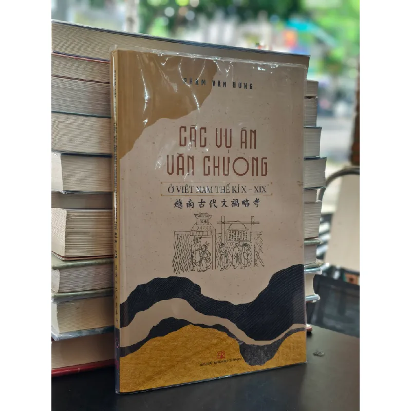 Các vụ án văn chương ở Việt Nam thế kỉ X - XIX - Phạm Văn Hưng 688838