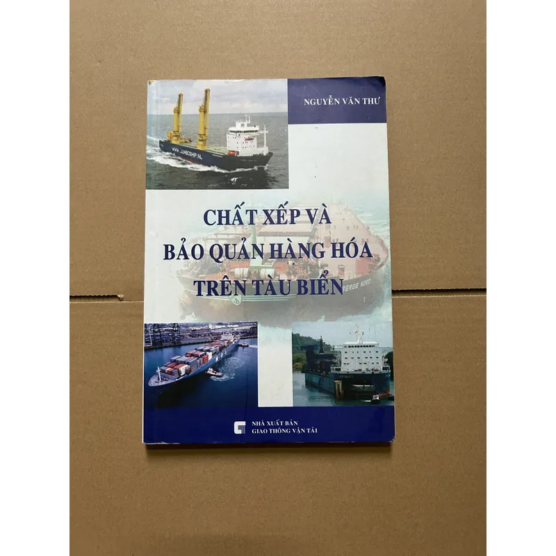 Chất xếp và bảo quản hàng hóa trên tàu biển- Nguyễn Văn Thư 736669