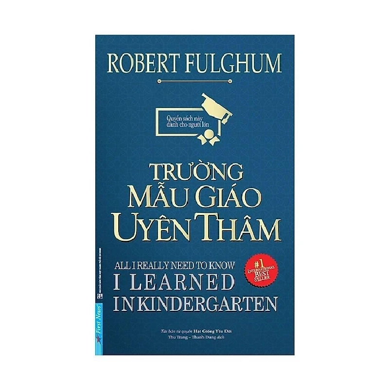 Trường Mẫu Giáo Uyên Thâm (2019) - Robert Fulghum (Mới 100%) Sách tư duy, kỹ năng sống, First News - SÁCH ĐẠI HỌC 486859