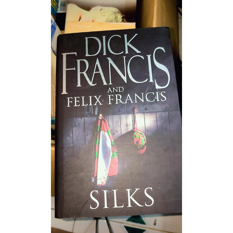 Dick Francis - SILKS (bìa lớn, khổ tộ, độ mới cao) 497184