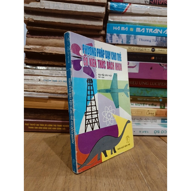 Phương pháp dạy cho trẻ có kiến thức bách khoa - Nguyễn Văn Phúc (biên soạn) 755831