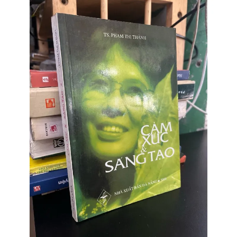 Cảm xúc và sáng tạo - TS. Phạm Thị Thành 706085