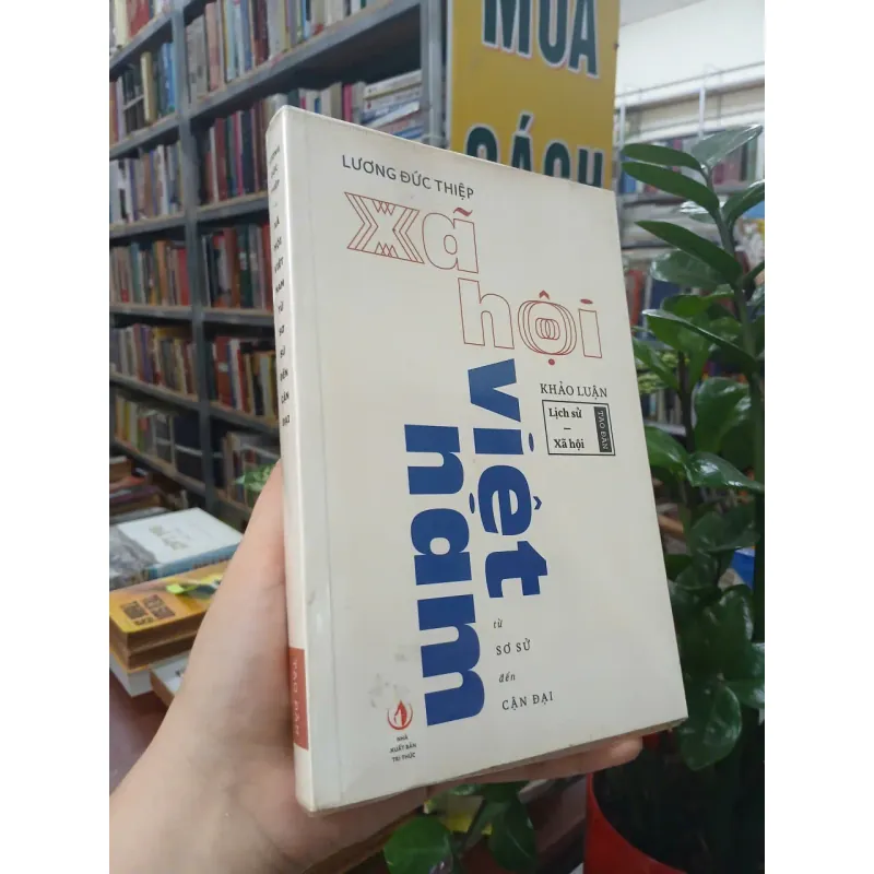 XÃ HỘI VIỆT NAM TỪ SƠ SỬ ĐẾN HIỆN ĐẠI - LƯƠNG ĐỨC THIỆP 1040273