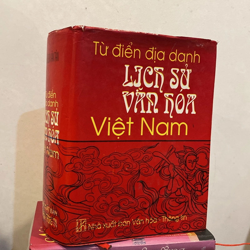TỪ ĐIỂN ĐỊA DANH LỊCH SỬ VĂN HÓA VIỆT NAM, BÌA CỨNG (XB 1999) 525876