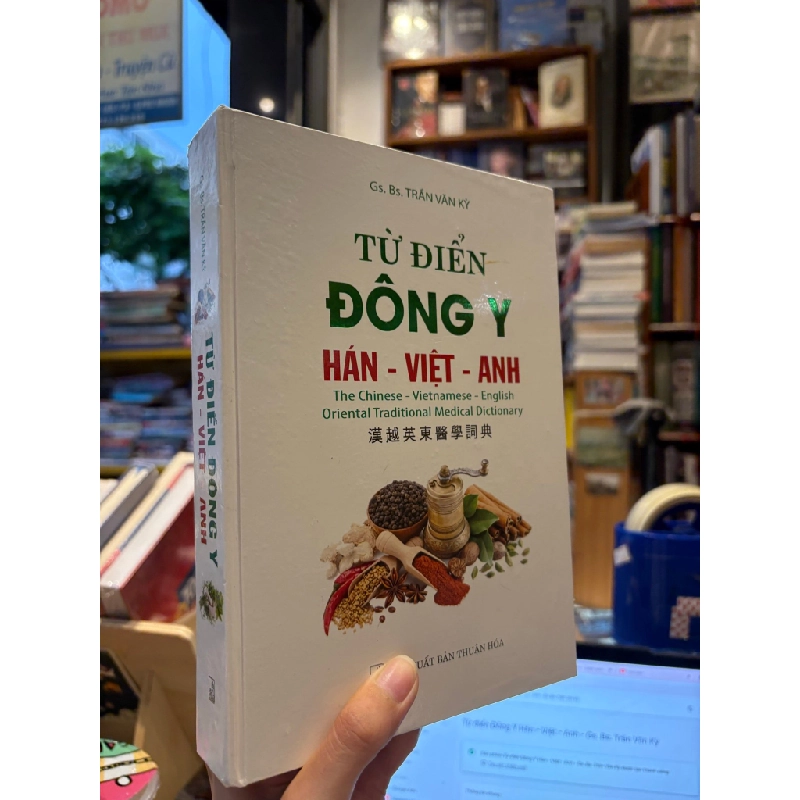Từ điển Đông Y Hán - Việt - Anh - Gs. Bs. Trần Văn Kỳ 518283