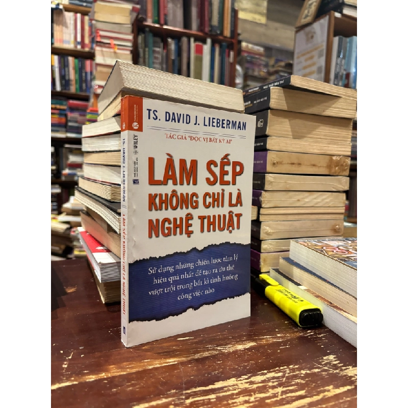 Làm sếp không chỉ là nghệ thuật - TS. David J. Lieberman 122075