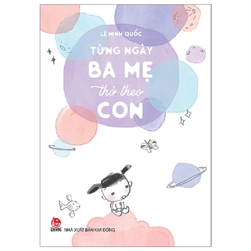 Từng Ngày Ba Mẹ Thở Theo Con - Lê Minh Quốc 159592