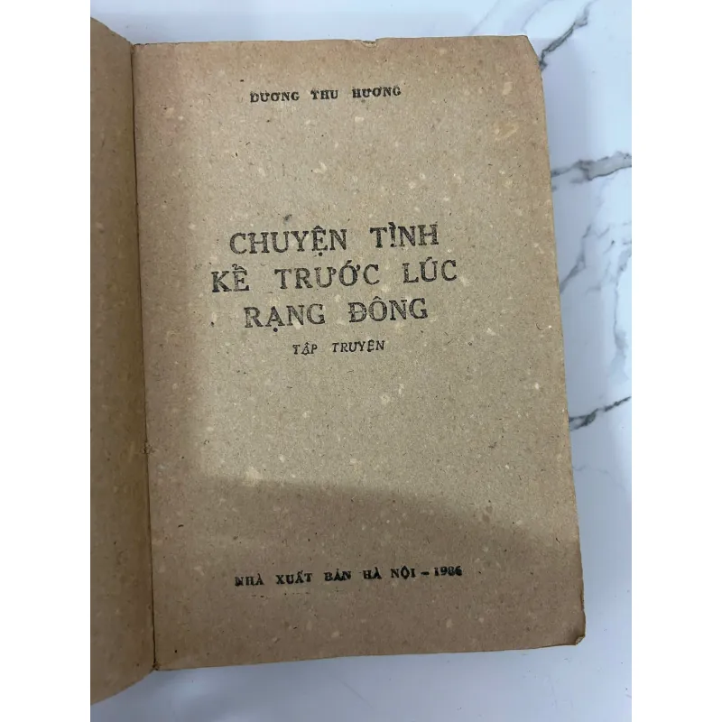 Chuyện tình kể trước lúc rạng đông - Dương Thu Hương 781184