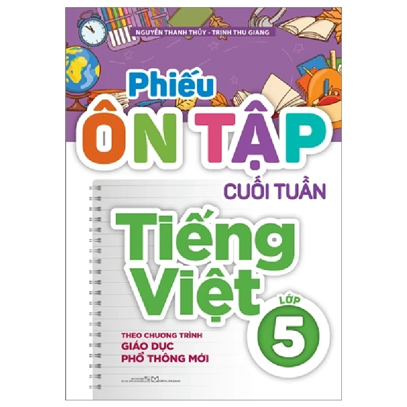 Phiếu Ôn Tập Cuối Tuần Tiếng Việt - Lớp 5 (Theo Chương Trình Giáo Dục Phổ Thông Mới) - Nguyễn Thanh Thủy, Trịnh Thu Giang 299974