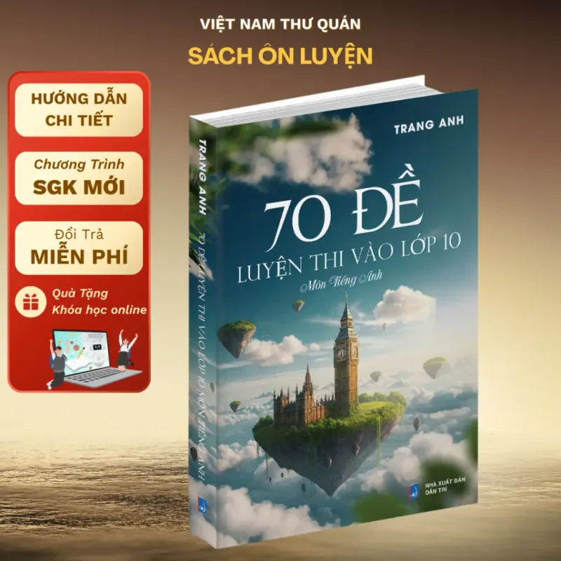 70 Đề Luyện Thi Vào 10 Môn Tiếng Anh - Sách Cô Trang Anh 799374