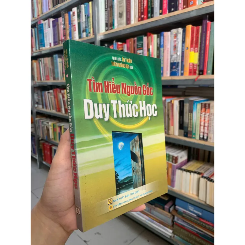 TÌM HIỂU NGUỒN GỐC DUY THỨC HỌC - ẤN THUẬN (THÍCH QUẢNG ĐẠI DỊCH) 1027001