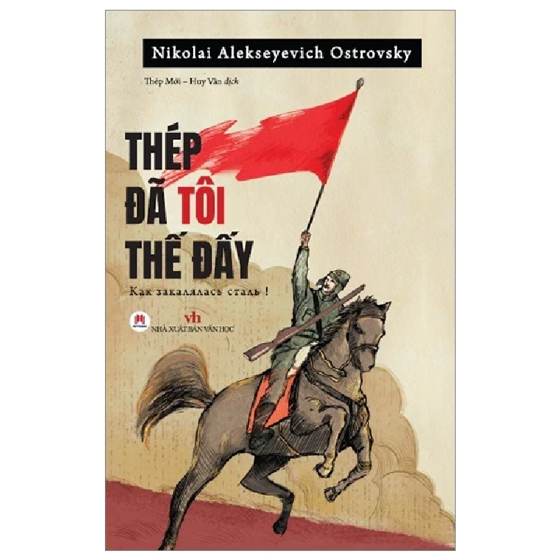 Thép Đã Tôi Thế Đấy - Nikolai Alekseyevich Ostrovsky 251266