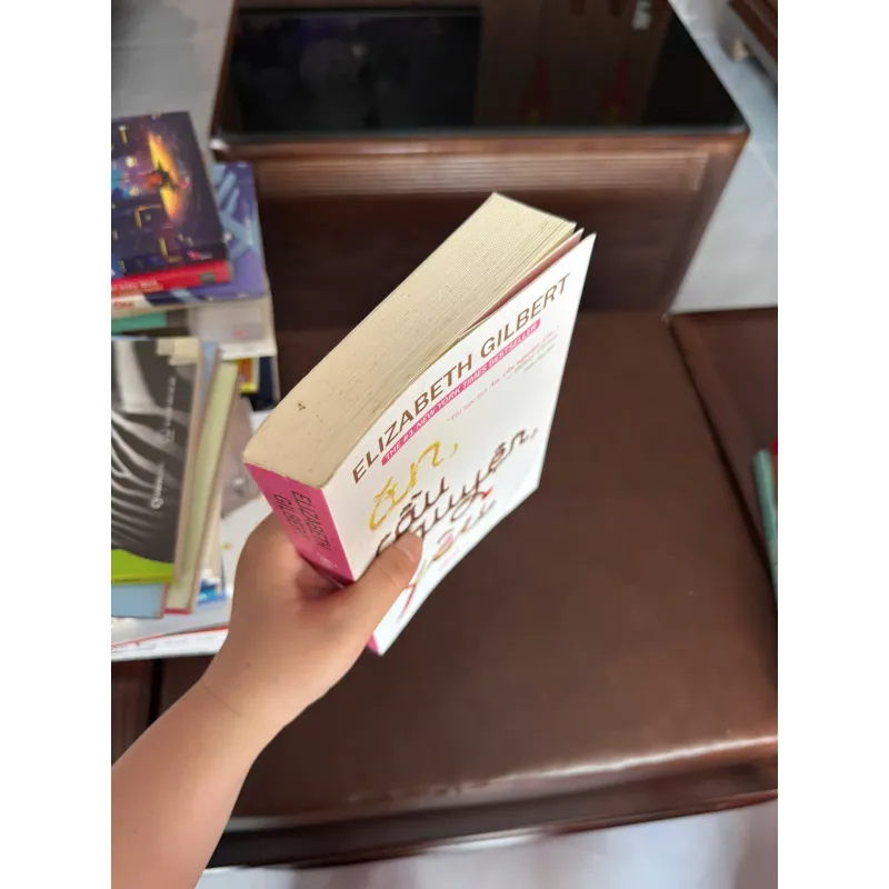 ĂN, CẦU NGUYỆN, YÊU – Elizabeth Gilbert (Eat Pray Love) - K3 1006590