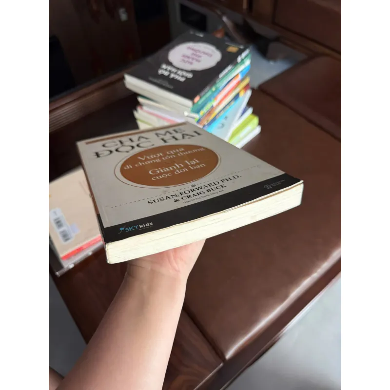 CHA MẸ ĐỘC HẠI – Susan Forward | Sách tâm lý gia đình bán chạy- K4 1023626