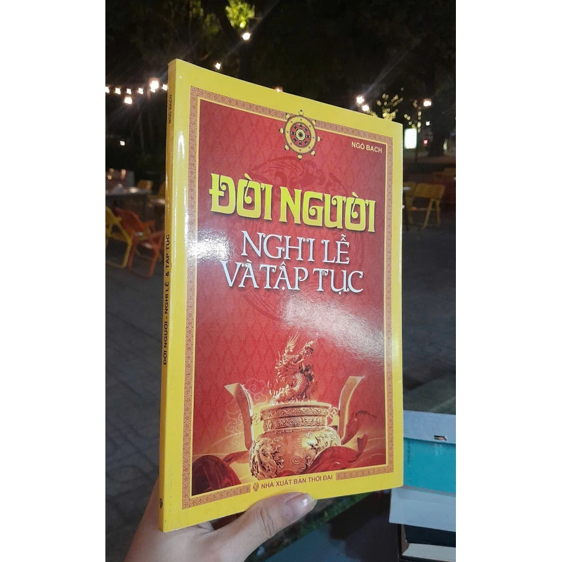 ĐỜI NGƯỜI NGHI LỄ VÀ TẬP TỤC - Ngô Bạch 479458