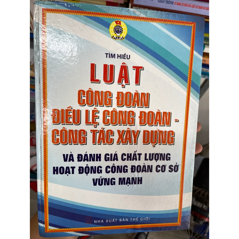 Tìm hiểu luật công đoàn điều lệ công đoàn - công tác xây dựng. 5 301753