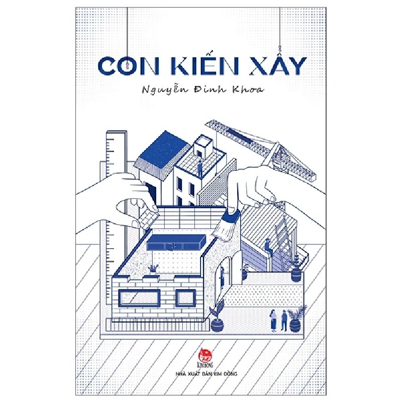 Con Kiến Xây - Nguyễn Đinh Khoa 185902