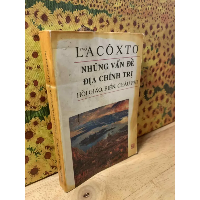 Những Vấn Đề Địa Chính Trị, Hồi Giáo, Biển, Châu Phi - Yves Lacoste 558416