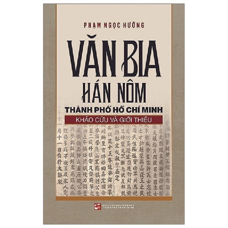 Văn Bia Hán Nôm Thành Phố Hồ Chí Minh - Khảo Cứu Và Giới Thiệu - Phạm Ngọc Hường 174608