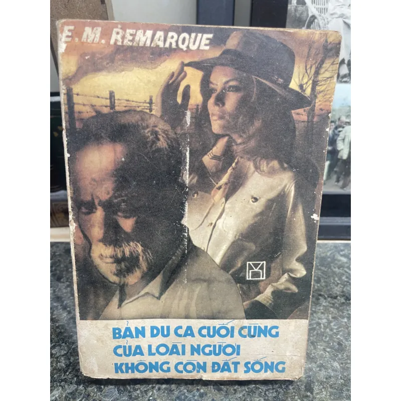 Bản du ca cuối cùng của loài người không còn đất sống E. M. Remarque XB 1989 763323