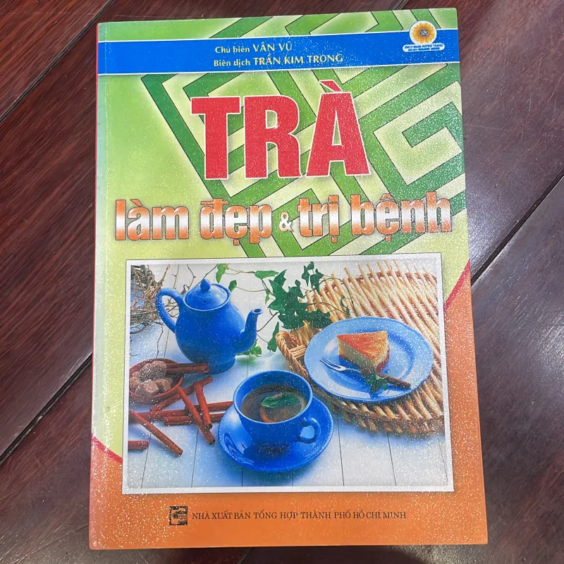 TRÀ LÀM ĐẸP VÀ TRỊ BỆNH - sách sức khoẻ dinh dưỡng - CHỦ BIÊN VÂN VŨ  1038195