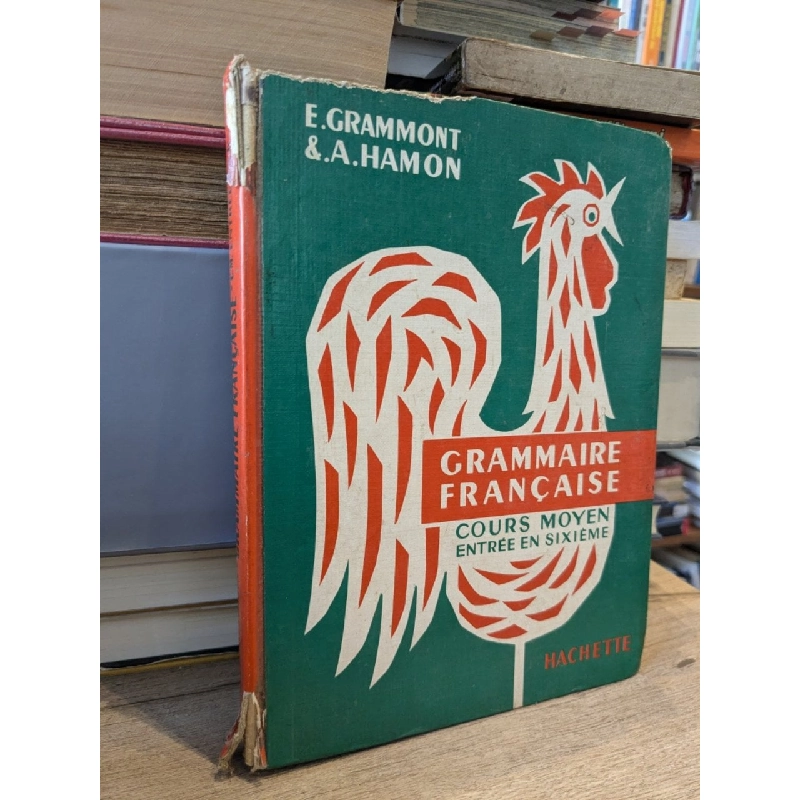 Grammaire Francaise: Cours Moyen Entrée En Sixième - E. Grammont & A. Hamon 996387