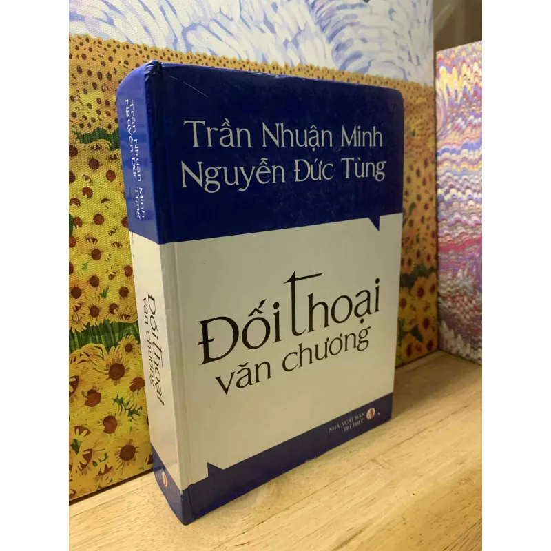 Đối Thoại Văn Chương - Trần Nhuận Minh, Nguyễn Đức Tùng. Có chữ ký tác giả Nguyễn Đức Tùng 572050