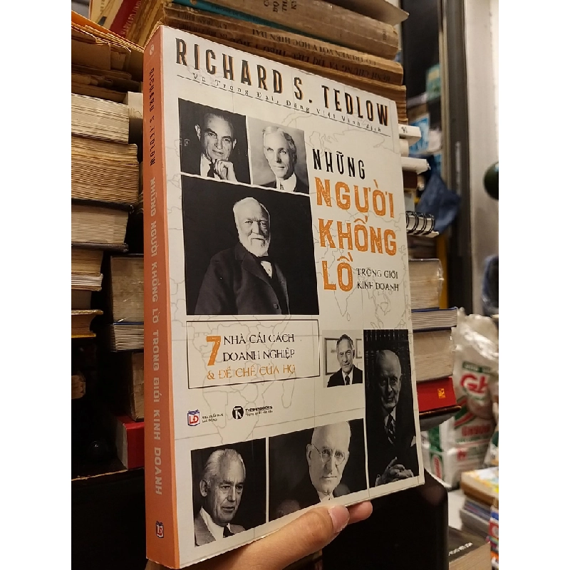 NHỮNG NGƯỜI KHỔNG LỒ TRONG THẾ GIỚI KINH DOANH - RICHARD S. TEDLOW ( VŨ TRỌNG ĐẠI & ĐẶNG VIỆT VINH DỊCH ) 271043