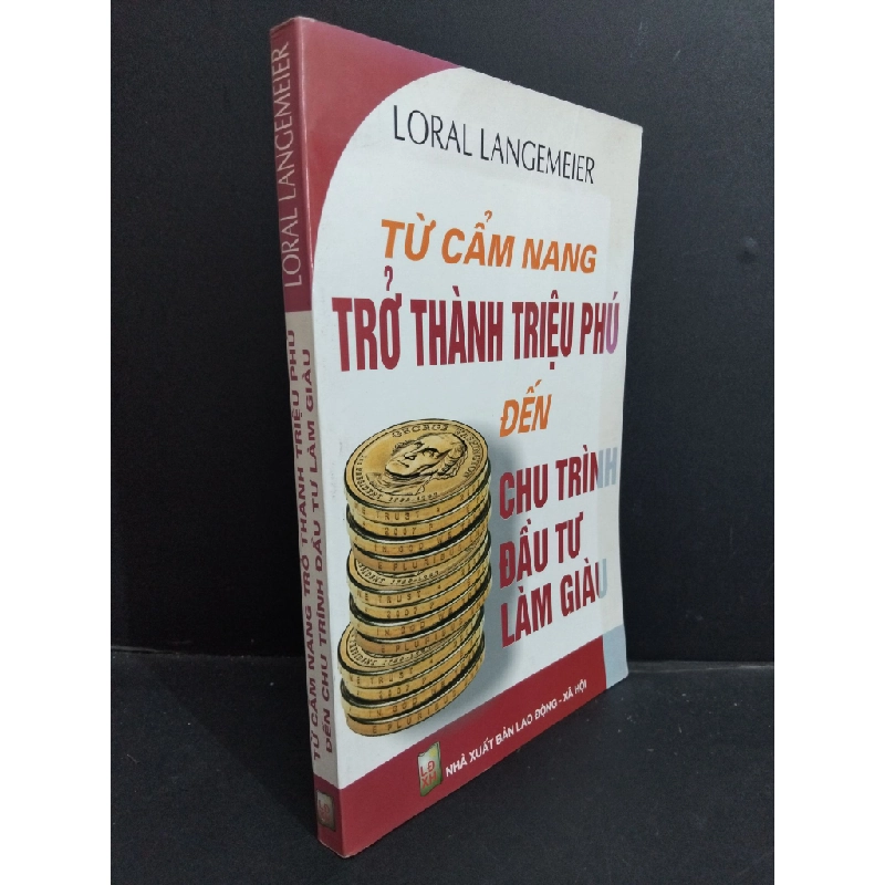 Từ cẩm nang trở thành triệu phú đến chu trình đầu tư làm giàu mới 90% bẩn bìa, ố nhẹ 2008 HCM2811 Loral Langemeier KỸ NĂNG 355299