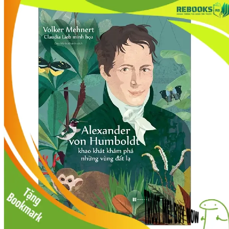 (TẶNG BOOKMARK) Alexander von Humboldt - Khao khát khám phá những vùng đất lạ - Volker Mehnert - 2023 - Tủ ong mật, Thiếu nhi 938657