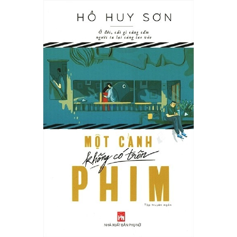 Một cảnh không có trong phim - Hồ Huy Sơn STB3386 Văn học 534317