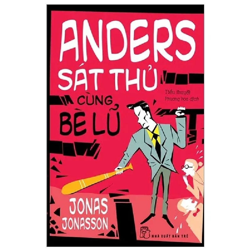 Anders Sát Thủ Cùng Bè Lũ - Jonas Jonasson 317755