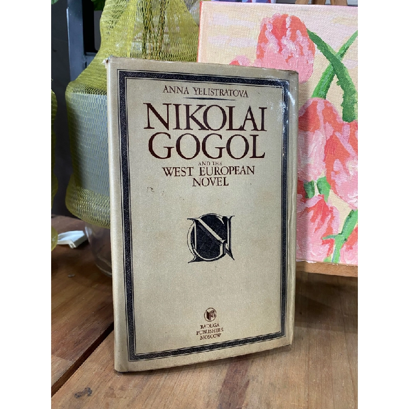 NIKOLAI GOGOL AND THE WEST EUROPEAN NOVEL - ANNA YELISTRATOVA 222178