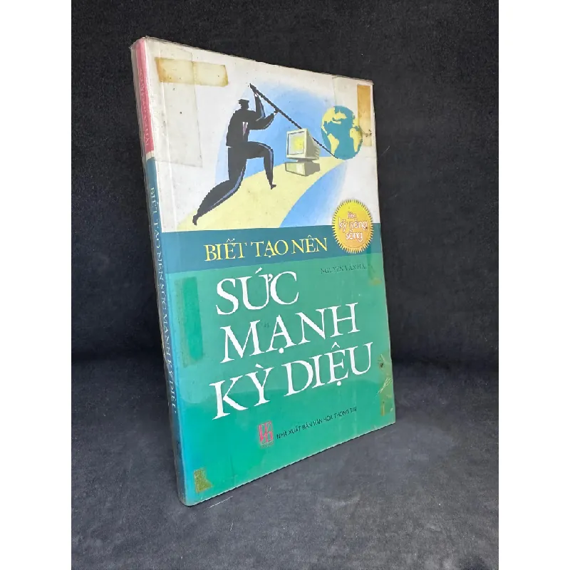 [Phiên Chợ Sách Cũ] Biết Tạo Nên Sức Mạnh Kỳ Diệu, Nguyễn Văn Hải, 2010 1304 431142