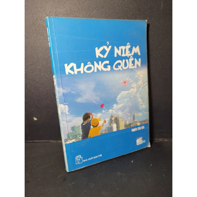 Kỷ niệm không quên mới 80% bẩn bìa, ố nhẹ, có chữ ký trang đầu 2006 HCM1001 Nhiều tác giả VĂN HỌC Oreka-Blogmeo 21225 388628