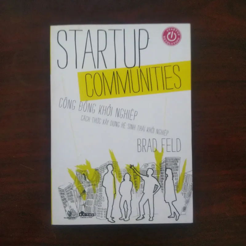 Cộng Đồng Khởi Nghiệp - Start Up Communities - Brad Feld [Sách Kinh Doanh] 1000953