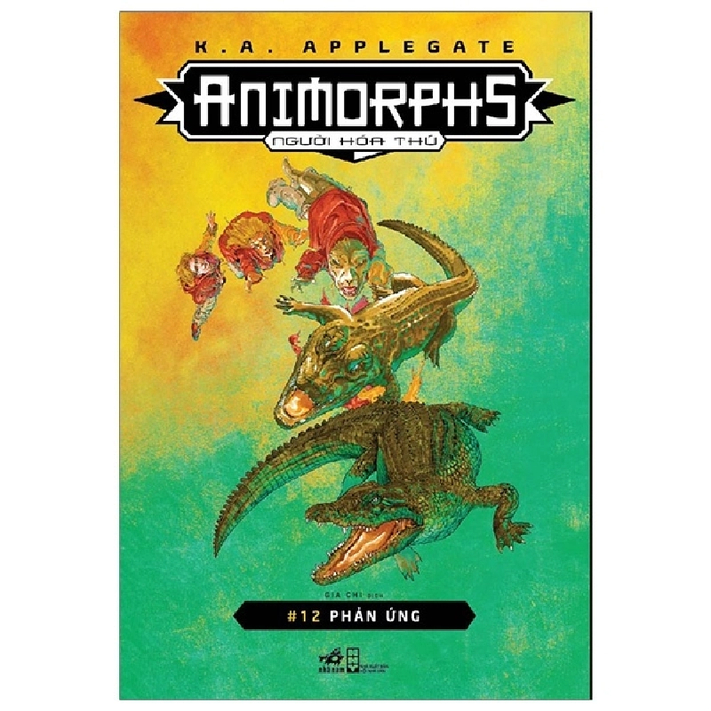 Animorphs - Người Hóa Thú - Tập 12: Phản Ứng - K. A. Applegate (Mới 100%) Huyền bí, giả tưởng, kinh dị, Nhã Nam - SÁCH ĐẠI HỌC 490089