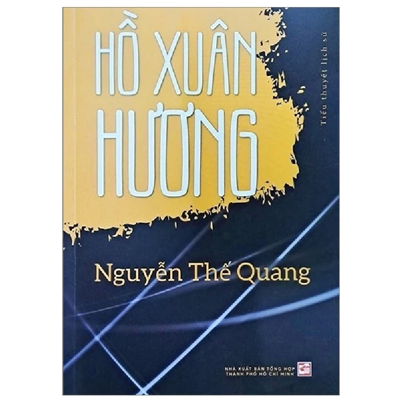 Tiểu Thuyết Lịch Sử - Hồ Xuân Hương - Nguyễn Thế Quang 359045