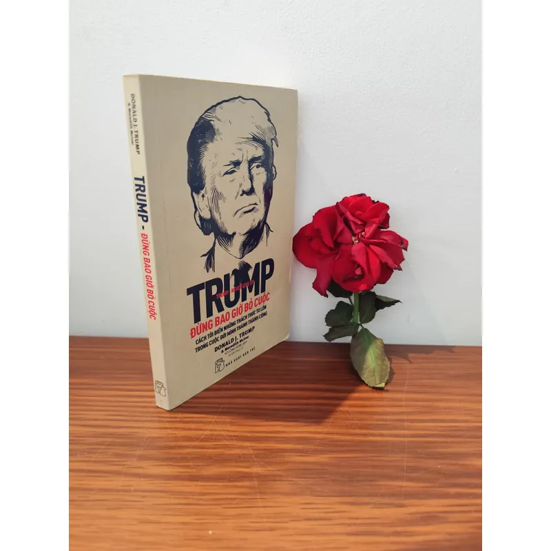 Trump- Đừng bao giờ bỏ cuộc  590122
