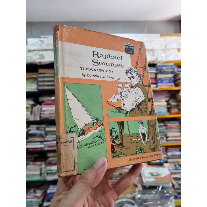 CHILDHOOD OF FAMOUS AMERICANS SERIES : RAPHAEL SEMMES - TIDEWATER BOY (Dorothea J. Snow) 139591