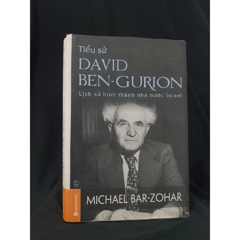 TIỂU SỬ DAVID BEN- GURION MỚI 80% 2014 HSTB.HCM205 MICHAEL BAR ZOHAR SÁCH DANH NHÂN 319406