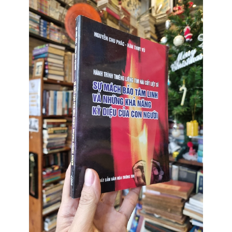 Sự Mách Bảo Tâm Linh Và Những Khả Năng Kỳ Diệu Của Con Người : Hành trình thiêng liêng tìm hài cốt liệt sĩ - Nguyễn Chu Phác & Hàn Thụy Vũ 353103