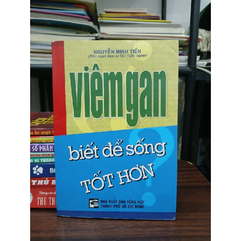 Viêm gan: Biết để sống tốt hơn – Nguyễn Minh Tiến 576125