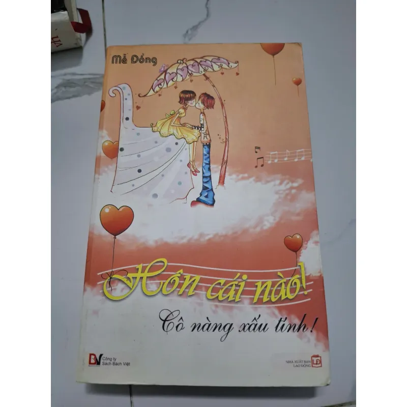 Hôn cái nào! Cô nàng xấu tính! - Mễ Đồng - Tiểu thuyết (Ngôn tình) 622154