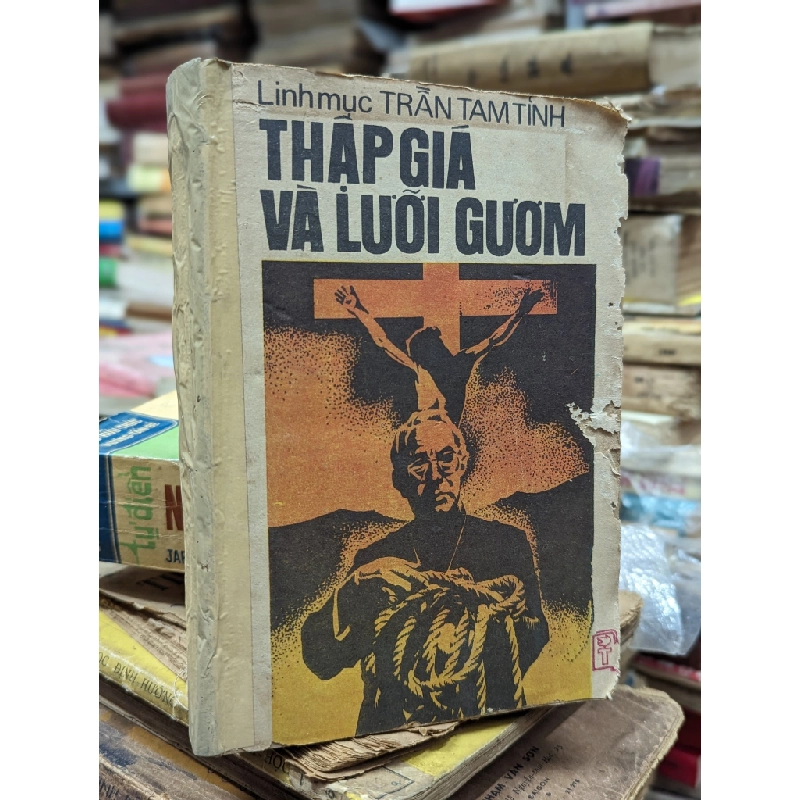 Thập giá và lưỡi gươm - Linh Mục Trần Tam Tỉnh 121560