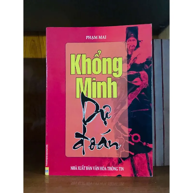 Khổng Minh Dự đoán - Phạm Mai LỊCH SỬ - CHÍNH TRỊ - TRIẾT HỌC VAVO0810 595165