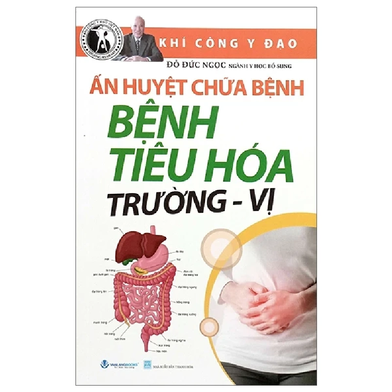 Khí Công Y Đạo - Ấn Huyết Chữa Bệnh - Bệnh Tiêu Hóa Trường - Vị - Đỗ Đức Ngọc (Mới 100%) Sách y học hiện đại, Văn Lang Books - SÁCH ĐẠI HỌC 483061