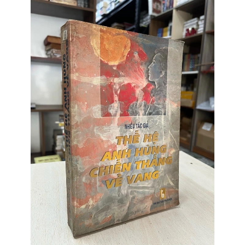 Thế hệ anh hùng chiến thắng vẻ vang - nhiều tác giả 972123